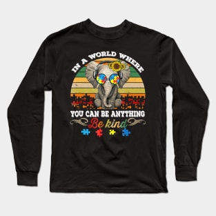 In A World Where You Can Be Anything Be Kind Autism Long Sleeve T-Shirt